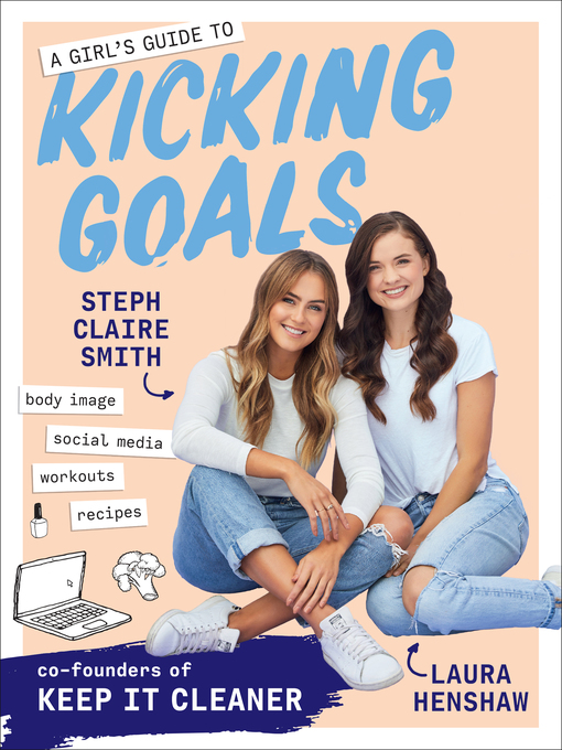 Title details for A Girl's Guide to Kicking Goals by Steph Claire Smith - Wait list